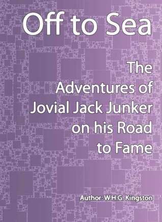 Off to Sea The Adventures of Jovial Jack Junker on his Road to Fame
